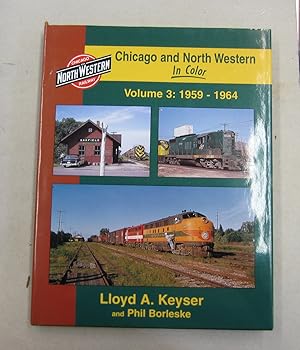 Seller image for Chicago and North Western in Color Volume 3: 1959 - 1964 for sale by Midway Book Store (ABAA)