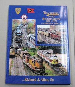 Seller image for Trackside Around Binghampton 1960-1976 With Richard J. Allen, Sr for sale by Midway Book Store (ABAA)