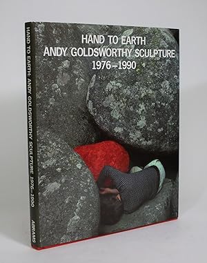 Imagen del vendedor de Hand to Earth: Andy Goldsworthy Sculpture, 1976-1990 a la venta por Minotavros Books,    ABAC    ILAB