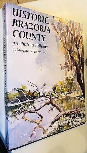 Seller image for Historic Brazoria County: An Illustrated History of Brazoria County, Tx for sale by Once Upon A Time