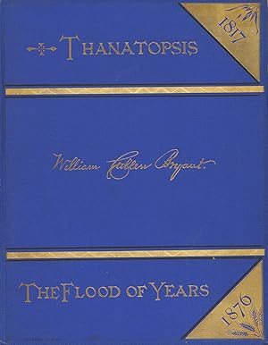 Bryant's First and Last Poems. I. Thanatopsis. II. The Flood of Years . . . Illustrated by W. J. ...
