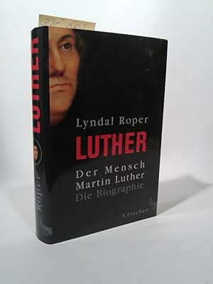 Der Mensch Martin Luther [Neubuch] Die Biographie