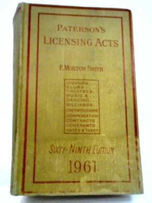 Imagen del vendedor de Paterson's Licencing Acts: 1961: Sixty Nineth Edition a la venta por World of Rare Books