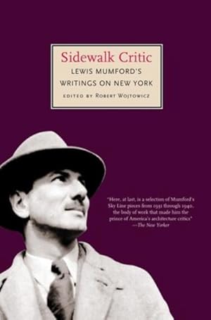 Seller image for Sidewalk Critic: Lewis Mumford's Writings on New York for sale by Antiquariat Thomas Haker GmbH & Co. KG