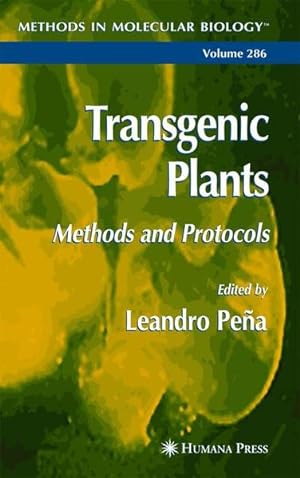 Transgenic Plants: Methods and Protocols (Methods in Molecular Biology, Vol. 286).