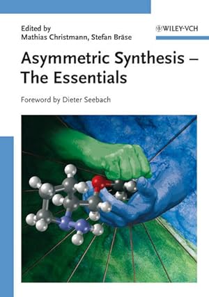 Bild des Verkufers fr Asymmetric Synthesis - The Essentials. Foreword by Dieter Seebach. zum Verkauf von Antiquariat Thomas Haker GmbH & Co. KG