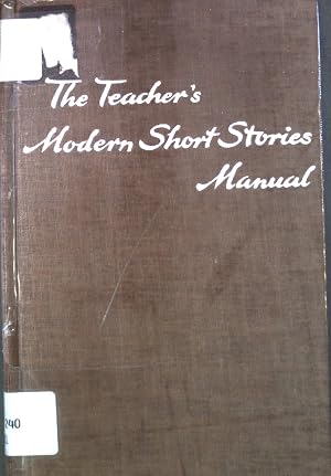 Bild des Verk�ufers f�r The Teacher's Modern Short Stories Manual. zum Verkauf von books4less (Versandantiquariat Petra Gros GmbH & Co. KG)