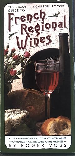 Bild des Verkäufers für The Simon and Schuster Pocket Guide to French Regional Wines zum Verkauf von books4less (Versandantiquariat Petra Gros GmbH & Co. KG)