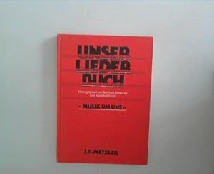 Seller image for Unser Liederbuch Musik um uns. Ein Buch zum Singen und Musizieren ab dem 5. Schuljahr for sale by Gabis Bcherlager