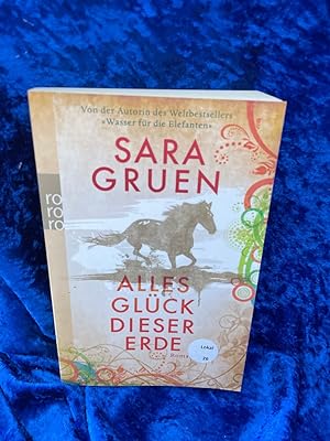 Seller image for Alles Glck dieser Erde : Roman. Sara Gruen. Aus dem Engl. von Andrea Brandl / Rororo ; 25881 for sale by Antiquariat Jochen Mohr -Books and Mohr-