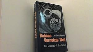 Bild des Verkufers fr Schne Vernetzte Welt. Eine Antwort auf die Globalisierung. zum Verkauf von Antiquariat Uwe Berg