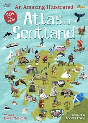 Seller image for Amazing Illustrated Atlas of Scotland for sale by GreatBookPrices