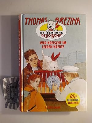 Bild des Verkufers fr Geheimhund Bello Bond: Fall Nr. 3., Wer kreischt im leeren Kfig? zum Verkauf von Druckwaren Antiquariat