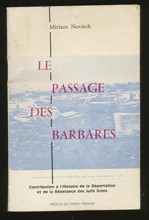 Imagen del vendedor de Le passage des barbares : contribution a l'histoire de la deportation et de la resistance de Juifs grecs a la venta por CorgiPack