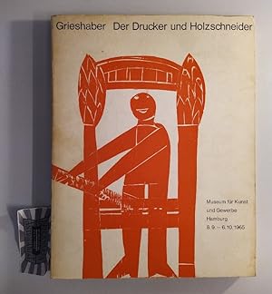 Imagen del vendedor de Grieshaber. Der Drucker und Holzschneider. Plakate, Flugbltter, Editionen und Akzidentia. a la venta por Druckwaren Antiquariat