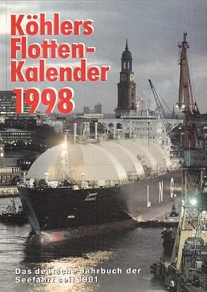Köhlers Flotten-Kalender 1998. Das deutsche Jahrbuch der Seefahrt. Begründet 1901.