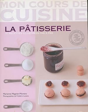 Immagine del venditore per La patisserie : [70 recettes illustrees pas a pas](Mon cours de cuisine) venduto da CorgiPack
