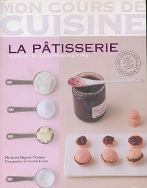 Imagen del vendedor de La patisserie : [70 recettes illustrees pas a pas](Mon cours de cuisine) a la venta por CorgiPack