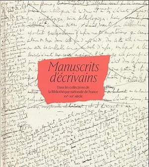 Bild des Verkufers fr manuscrits d'crivains dans les collections de la Bibliothque nationale de France, XVe-XXe sicle zum Verkauf von Chapitre.com : livres et presse ancienne