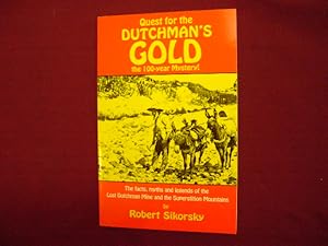 Seller image for Quest for the Dutchman's Gold. The 100-Year Mystery! The Facts, Myths and Legends of the Lost Dutchman Mine and the Superstition Mountains. for sale by BookMine