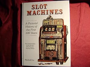 Bild des Verkufers fr Slot Machines. Signed by the author. A Pictorial History of the First 100 Years of the World's Most Popular Coin-Operated Gaming Device. zum Verkauf von BookMine