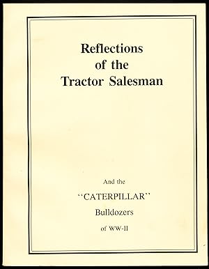 REFLECTIONS OF THE TRACTOR SALESMAN and the "Caterpillar" Bulldozers of WWII.