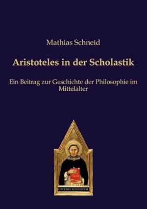 Imagen del vendedor de Aristoteles in der Scholastik : Ein Beitrag zur Geschichte der Philosophie im Mittelalter a la venta por AHA-BUCH GmbH