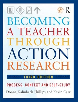 Seller image for Becoming a Teacher Through Action Research : Process, Context, and Self-Study for sale by GreatBookPricesUK