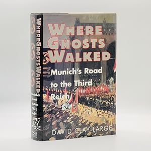 Where Ghosts Walked: Munich's Road to the Third Reich