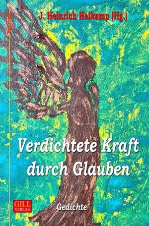 Seller image for Gill-Lyrik / Verdichtete Kraft durch Glauben : Christliche Gedichte for sale by Smartbuy