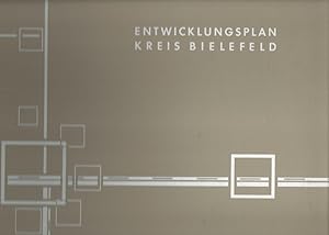 Entwicklungsplan Kreis Bielefeld. Teil A: Grundlagen der Planung Bestandsaufnahme. Teil B: Planun...