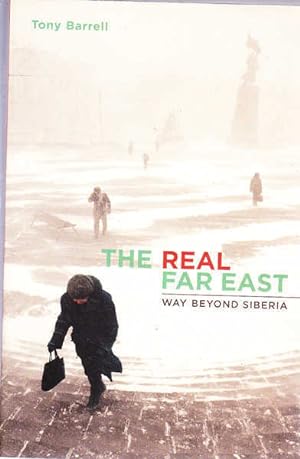 Seller image for The Real Far East : Way Beyond Siberia for sale by Goulds Book Arcade, Sydney