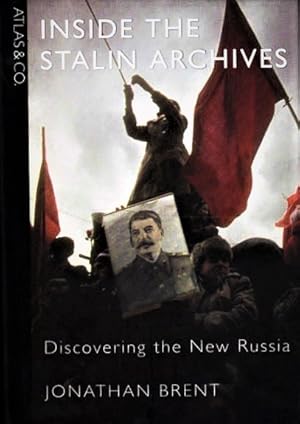 Inside the Stalin Archives : Discovering the New Russia