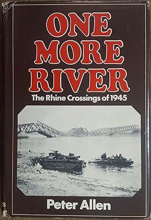 One More River: The Rhine Crossings of 1945