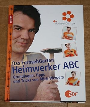 Seller image for Das FernsehGarten-Heimwerker-ABC: Grundlagen, Tipps und Tricks. for sale by Antiquariat Gallenberger