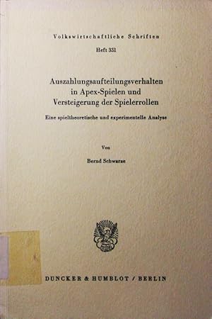 Imagen del vendedor de Auszahlungsaufteilungsverhalten in Apex-Spielen und Versteigerung der Spielerrollen. eine spieltheoretische und experimentelle Analyse. a la venta por Antiquariat Bookfarm