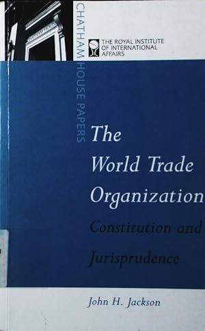 Bild des Verkufers fr The world trade organization. constitution and jurisprudence. zum Verkauf von Antiquariat Bookfarm