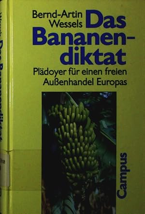 Bild des Verkufers fr Das Bananendiktat. Pldoyer fr einen freien Auenhandel Europas. zum Verkauf von Antiquariat Bookfarm