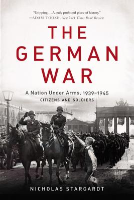 Seller image for The German War: A Nation Under Arms, 1939?1945 (Paperback or Softback) for sale by BargainBookStores