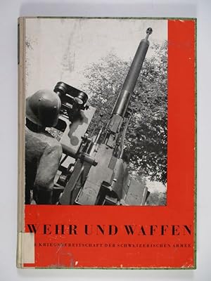 Seller image for Wehr und Waffen. Die Kriegsbereitschaft der Schweizerischen Armee. for sale by Antiquariat Bookfarm