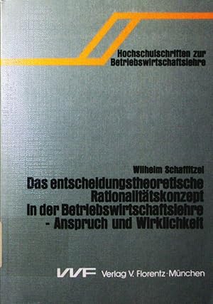 Bild des Verkufers fr Das entscheidungstheoretische Rationalittskonzept in der Betriebswirtschaftslehre. Anspruch und Wirklichkeit. zum Verkauf von Antiquariat Bookfarm