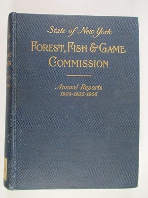 Bild des Verkufers fr Annual Reports of the Forest, Fish and Game Commissioner of the State of New York for 1904, 1905, 1906. zum Verkauf von Antiquariat Bookfarm