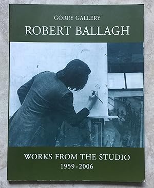 Immagine del venditore per Robert Ballagh - Works from the Studio 1959-2006 venduto da Joe Collins Rare Books