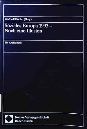 Immagine del venditore per Soziales Europa 1993 - noch eine Illusion. ein Arbeitsbuch. venduto da Antiquariat Bookfarm