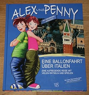 Imagen del vendedor de Alex und Penny in geheimer Mission: eine Ballonfahrt ber Italien. [eine aufregende Reise mit vielen Rtseln und Spielen]. a la venta por Antiquariat Gallenberger