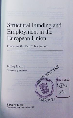 Seller image for Structural funding and employment in the European Union. financing the path to integration. for sale by Antiquariat Bookfarm