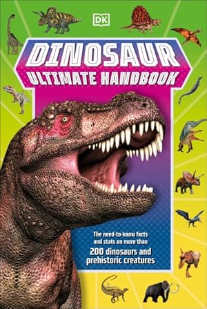 Bild des Verkufers fr Dinosaur Ultimate Handbook : The Need-to-know Facts and Stats on over 150 Different Species zum Verkauf von GreatBookPricesUK