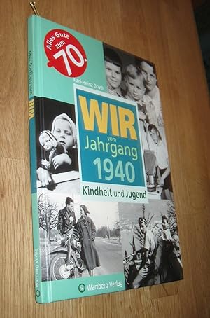 Bild des Verkufers fr Wir vom Jahrgang 1940 - Kindheit und Jugend zum Verkauf von Dipl.-Inform. Gerd Suelmann
