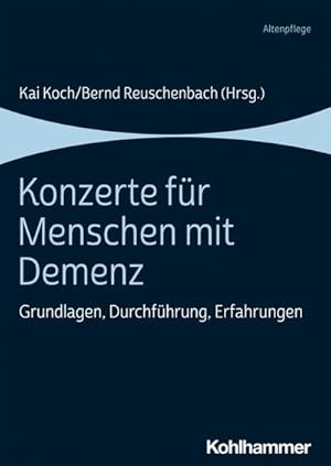 Bild des Verkufers fr Konzerte fr Menschen mit Demenz : Grundlagen, Durchfhrung, Erfahrungen zum Verkauf von AHA-BUCH GmbH