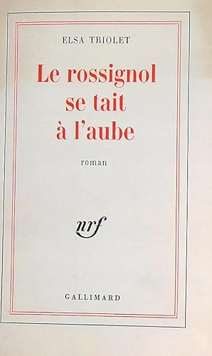 Image du vendeur pour Le rossignol se tait a' l'aube mis en vente par Librodifaccia